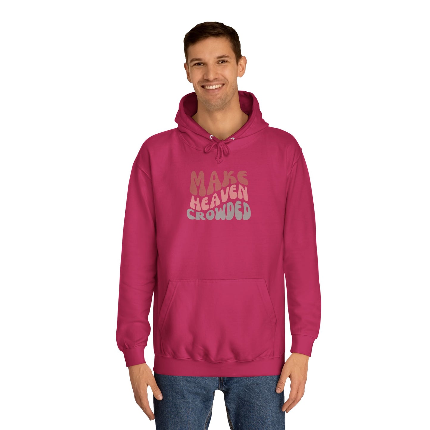 Make Heaven Crowded Hoodie