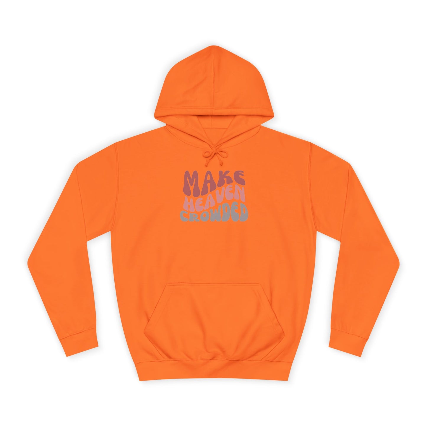 Make Heaven Crowded Hoodie