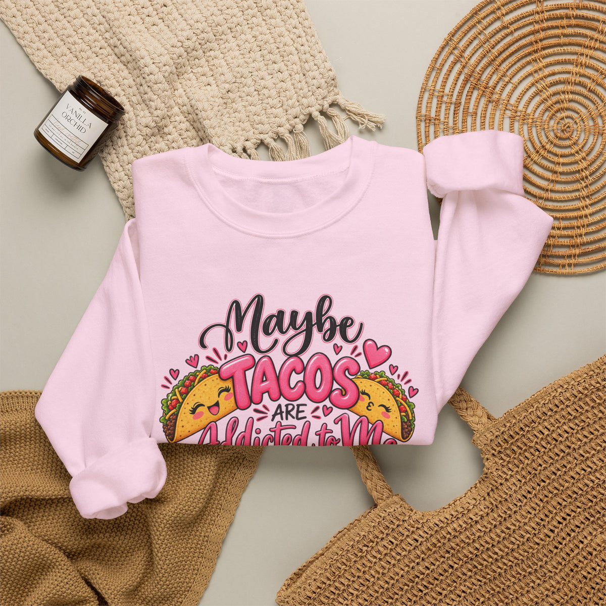 Maybe Tacos Are All I Need Sweatshirt