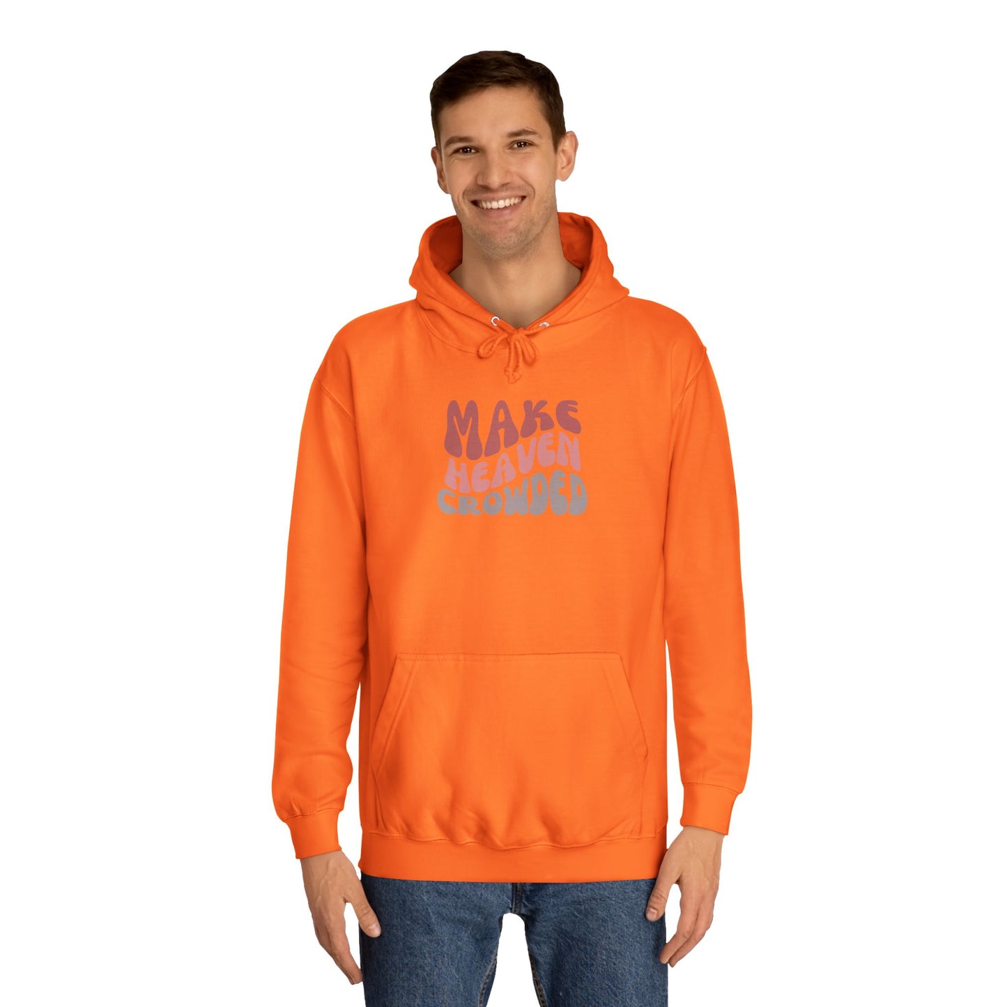 Make Heaven Crowded Hoodie