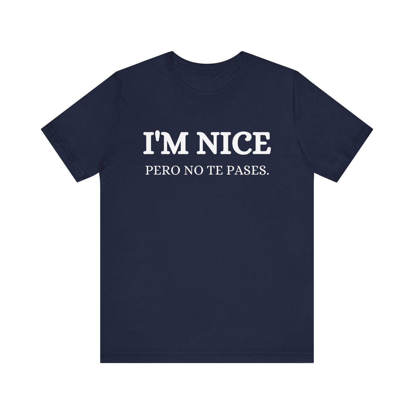 I'm Nice Pero, Shirt in White Font