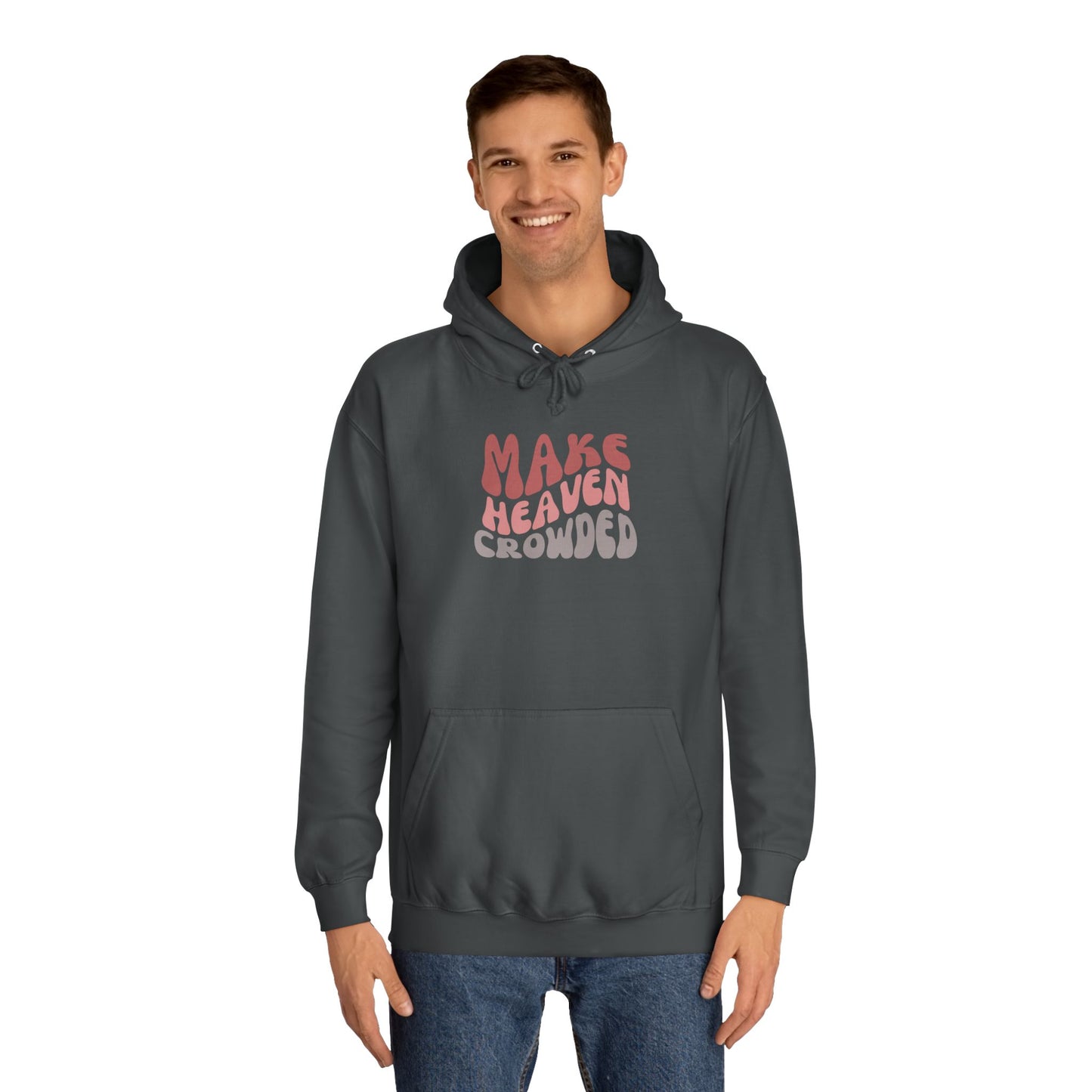 Make Heaven Crowded Hoodie