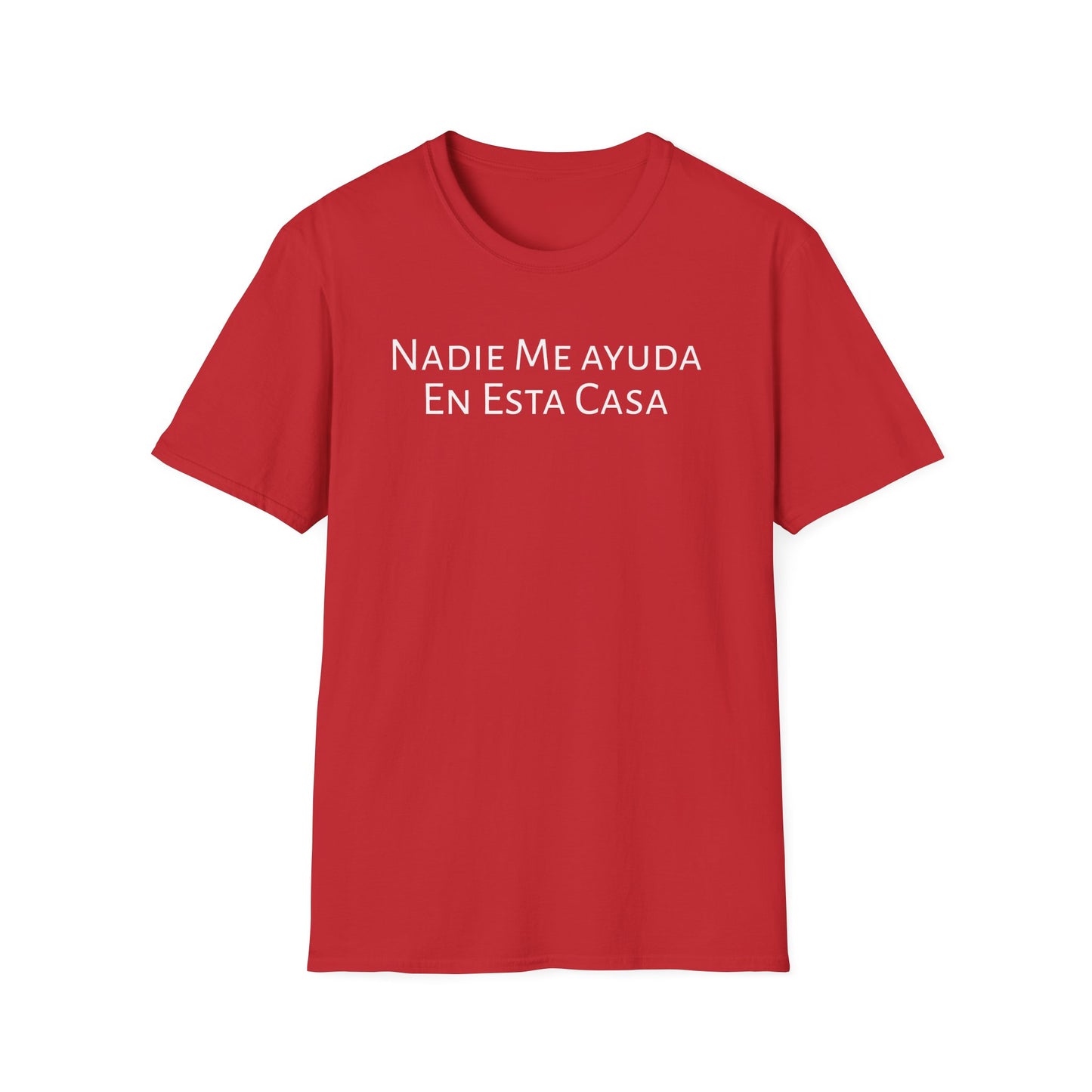 Nadie Me Ayuda En Esta Casa, Shirt