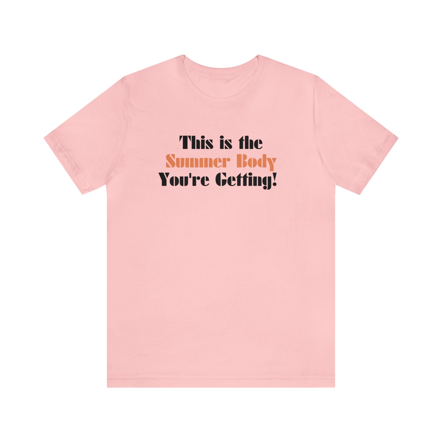 This is the Summer Body You're Getting, Shirt