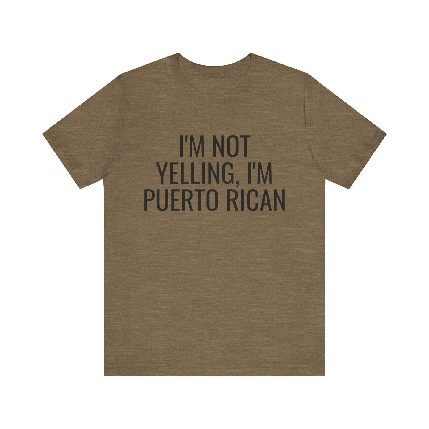 I’m Not Yelling I’m Puerto Rican Shirt | Funny Boricua Pride Graphic Tee