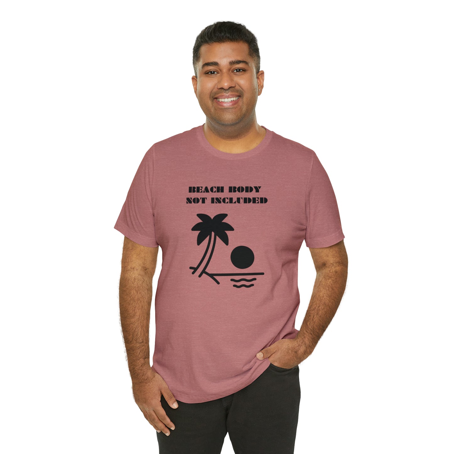 Beach Body Not Included, Shirt