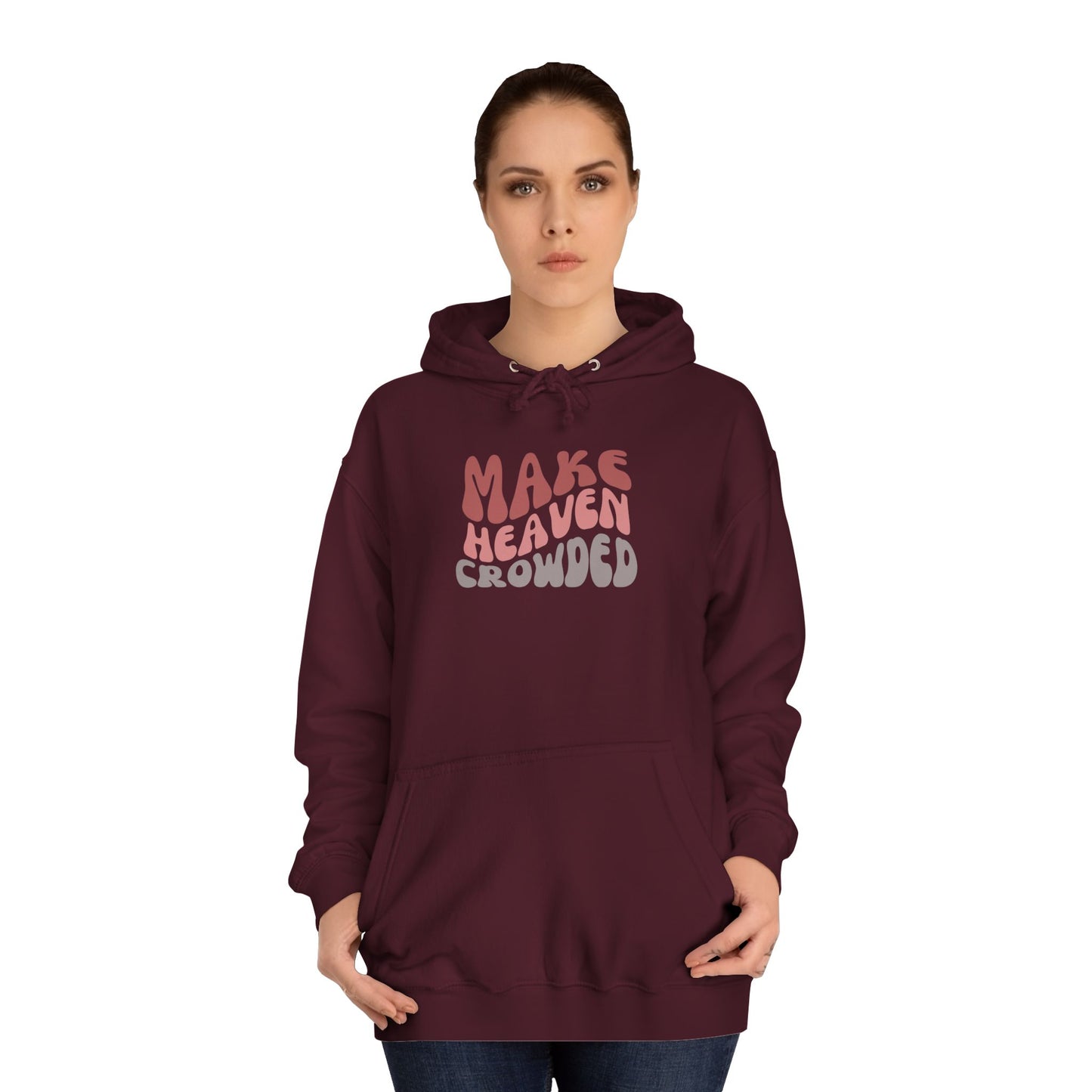Make Heaven Crowded Hoodie