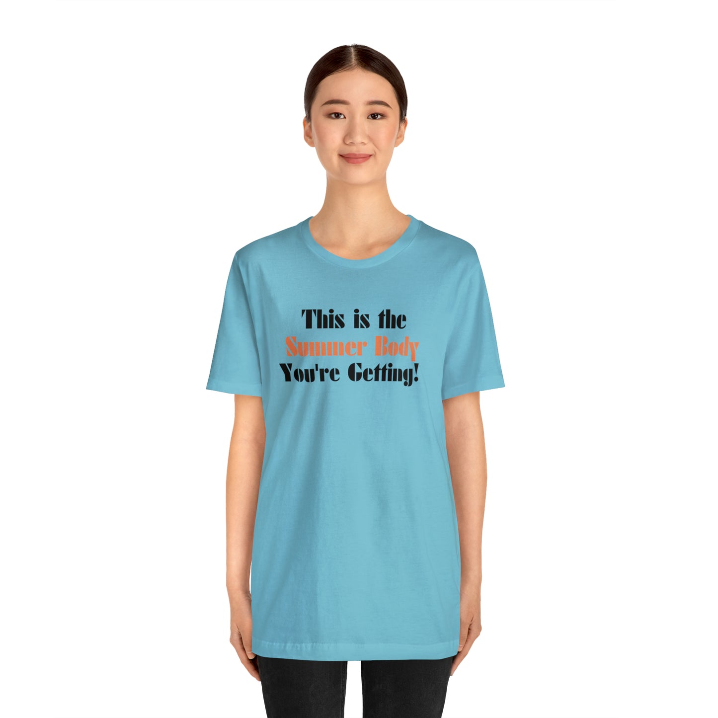 This is the Summer Body You're Getting, Shirt