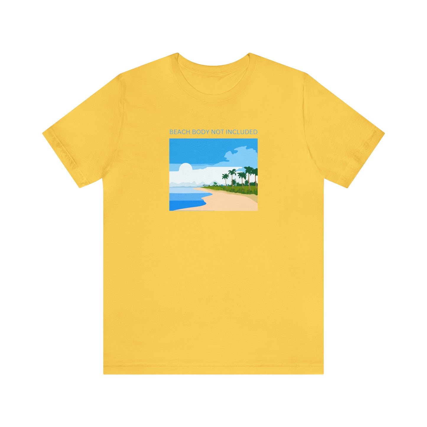 Beach Body Not Included, Shirt