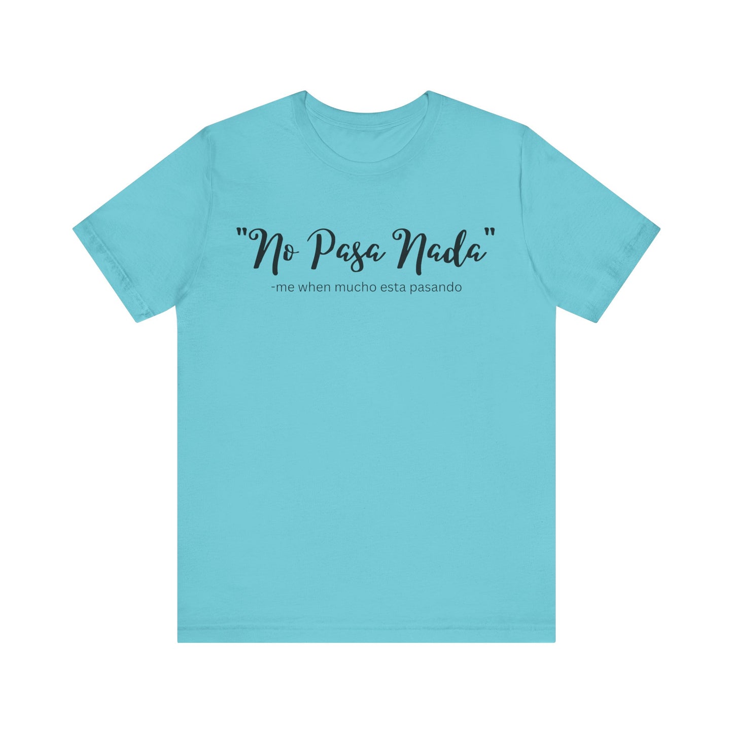 No Pasa Nada, Shirt