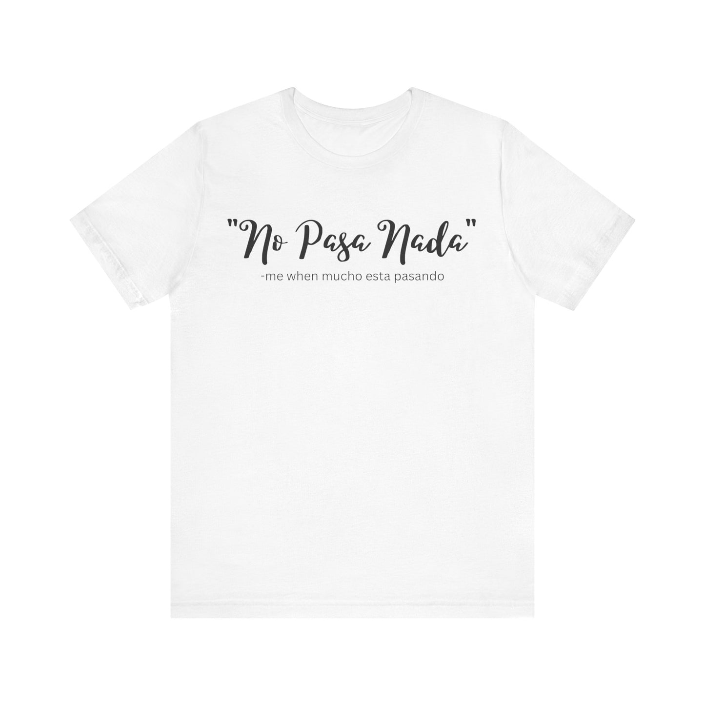 No Pasa Nada, Shirt
