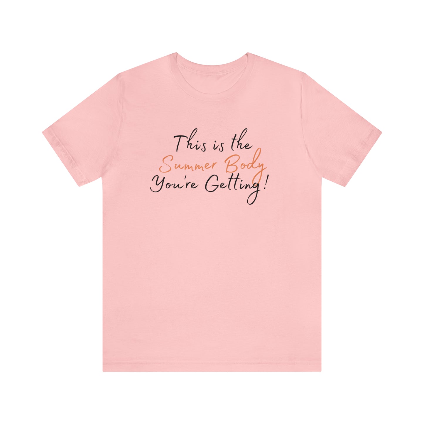 This is the Summer Body You're Getting, Shirt