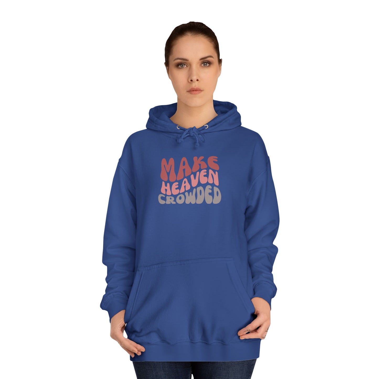 Make Heaven Crowded Hoodie