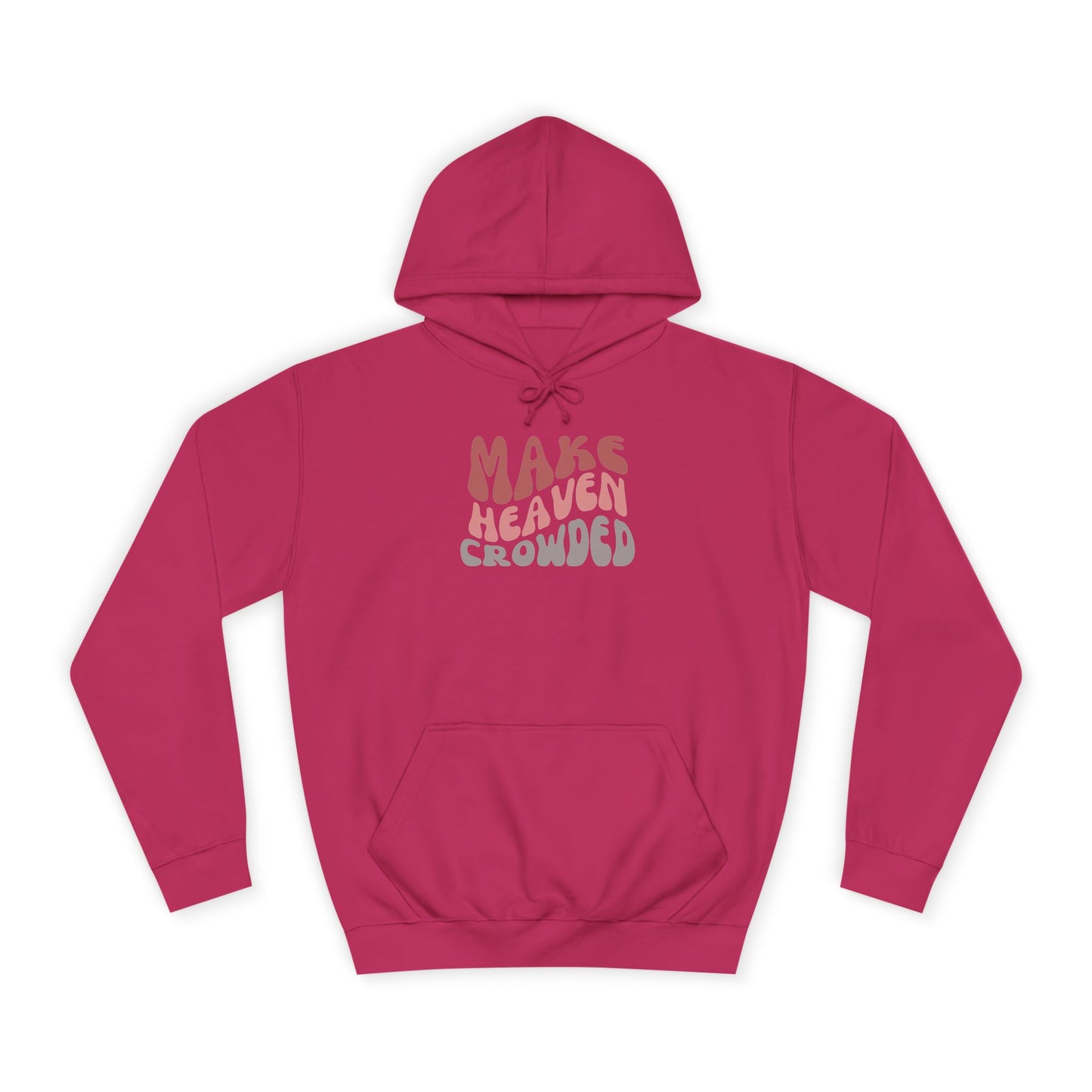 Make Heaven Crowded Hoodie