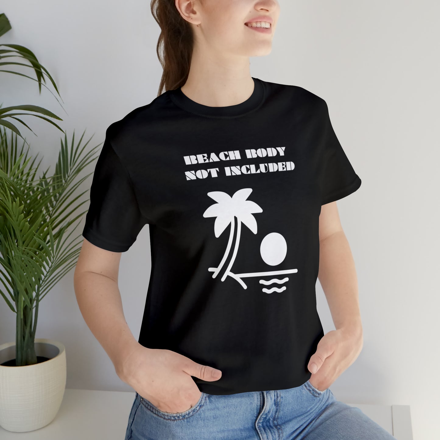 Beach Body Not Included, Shirt