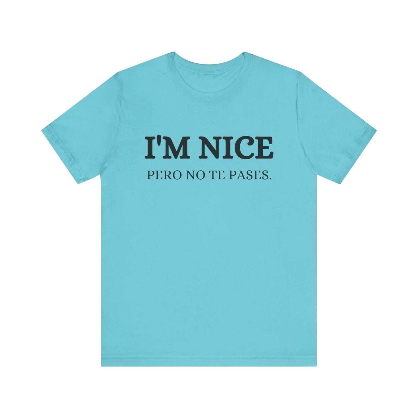 I'm Nice Pero, Shirt