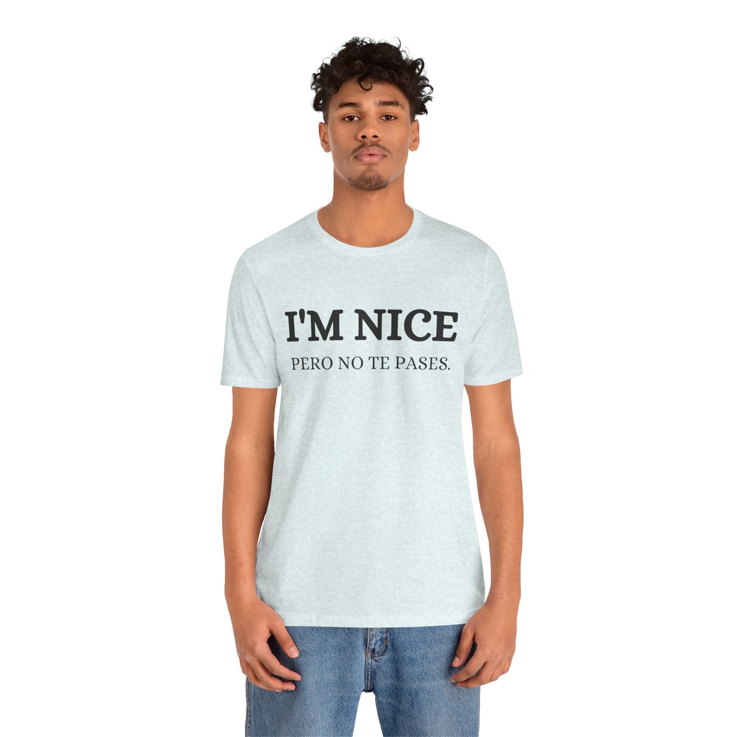 I'm Nice Pero, Shirt
