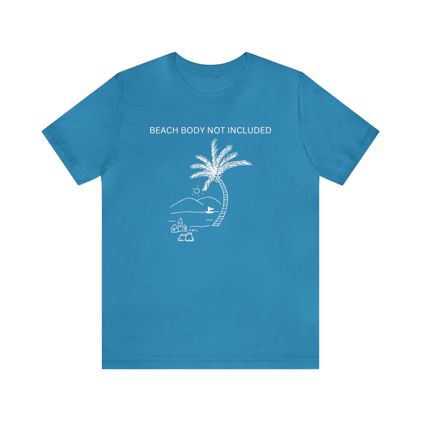 Beach Body Not Included, Shirt