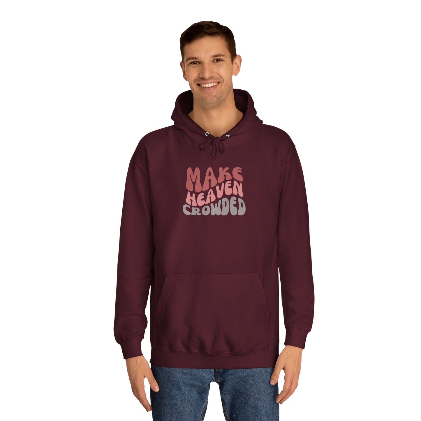 Make Heaven Crowded Hoodie