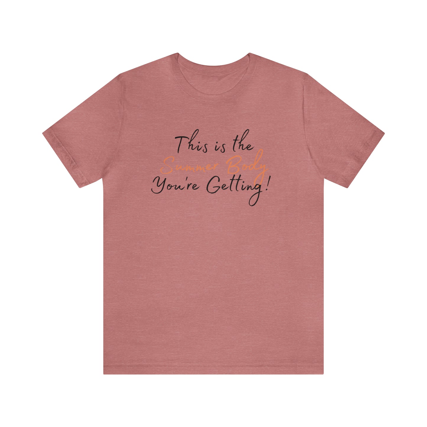 This is the Summer Body You're Getting, Shirt