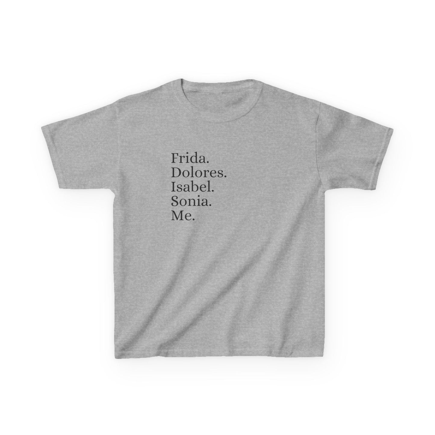Frida, Dolores, Isabel, Sonia, Me, Teen Girls Shirt
