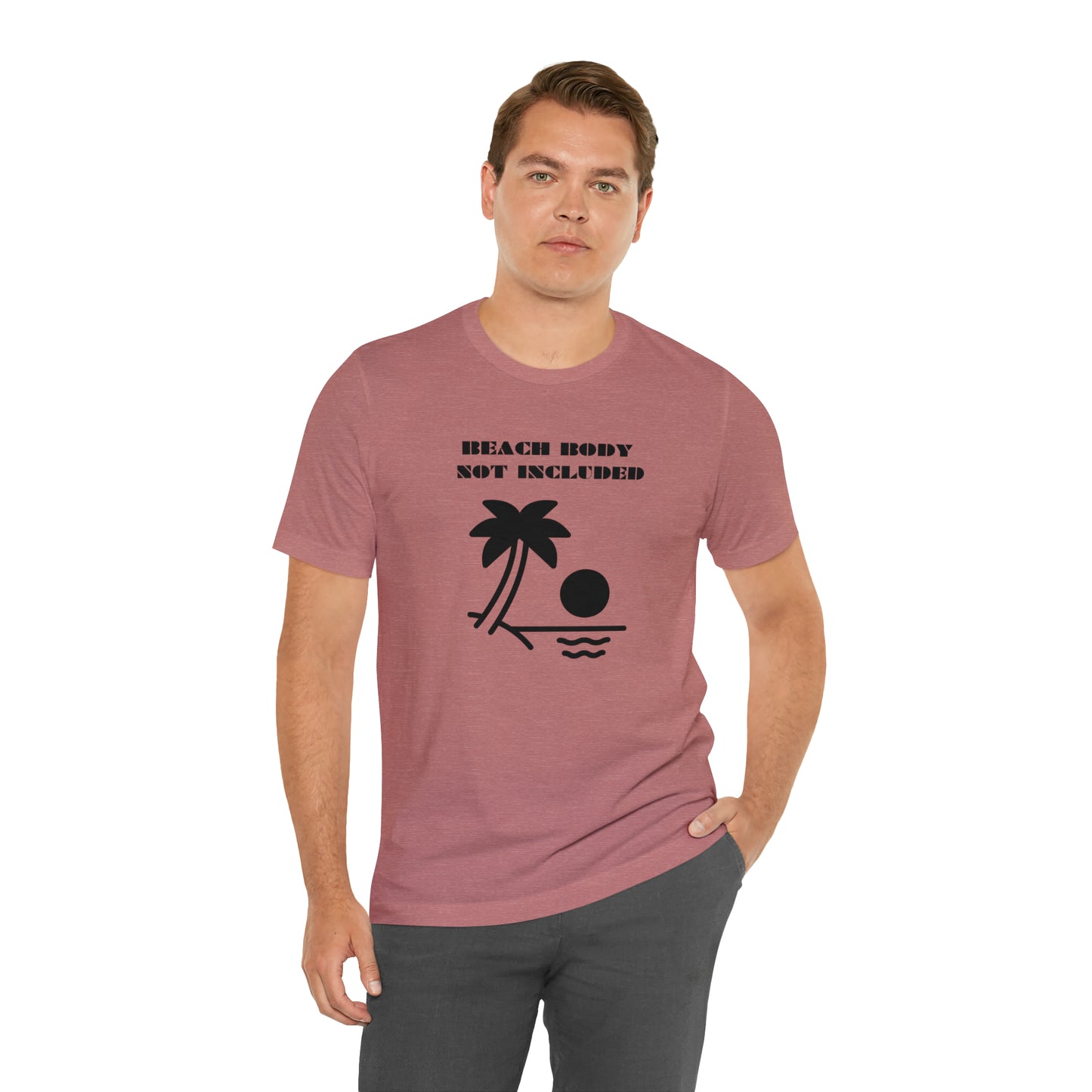 Beach Body Not Included, Shirt