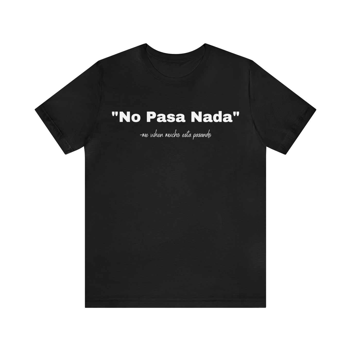 No Pasa Nada, Shirt
