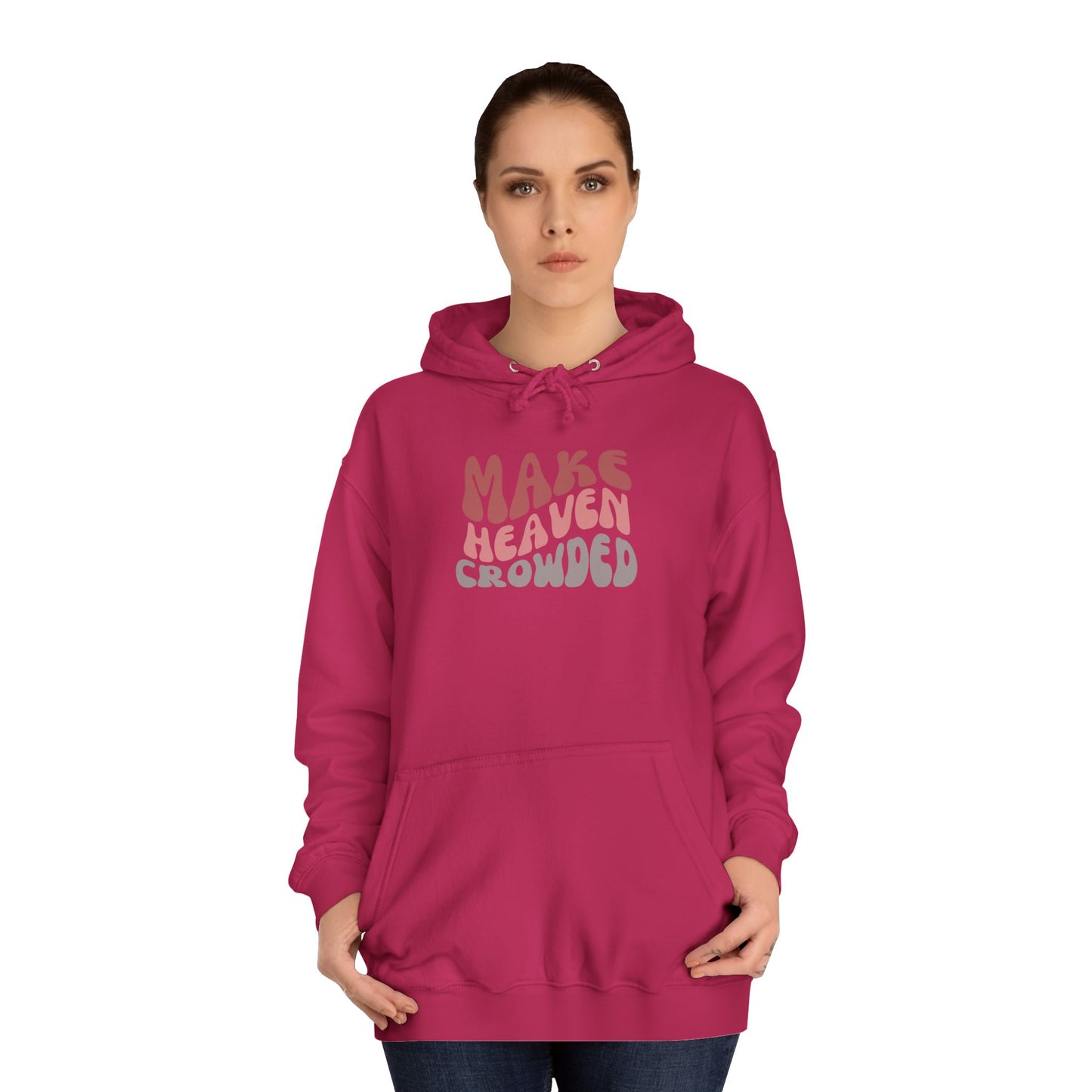 Make Heaven Crowded Hoodie