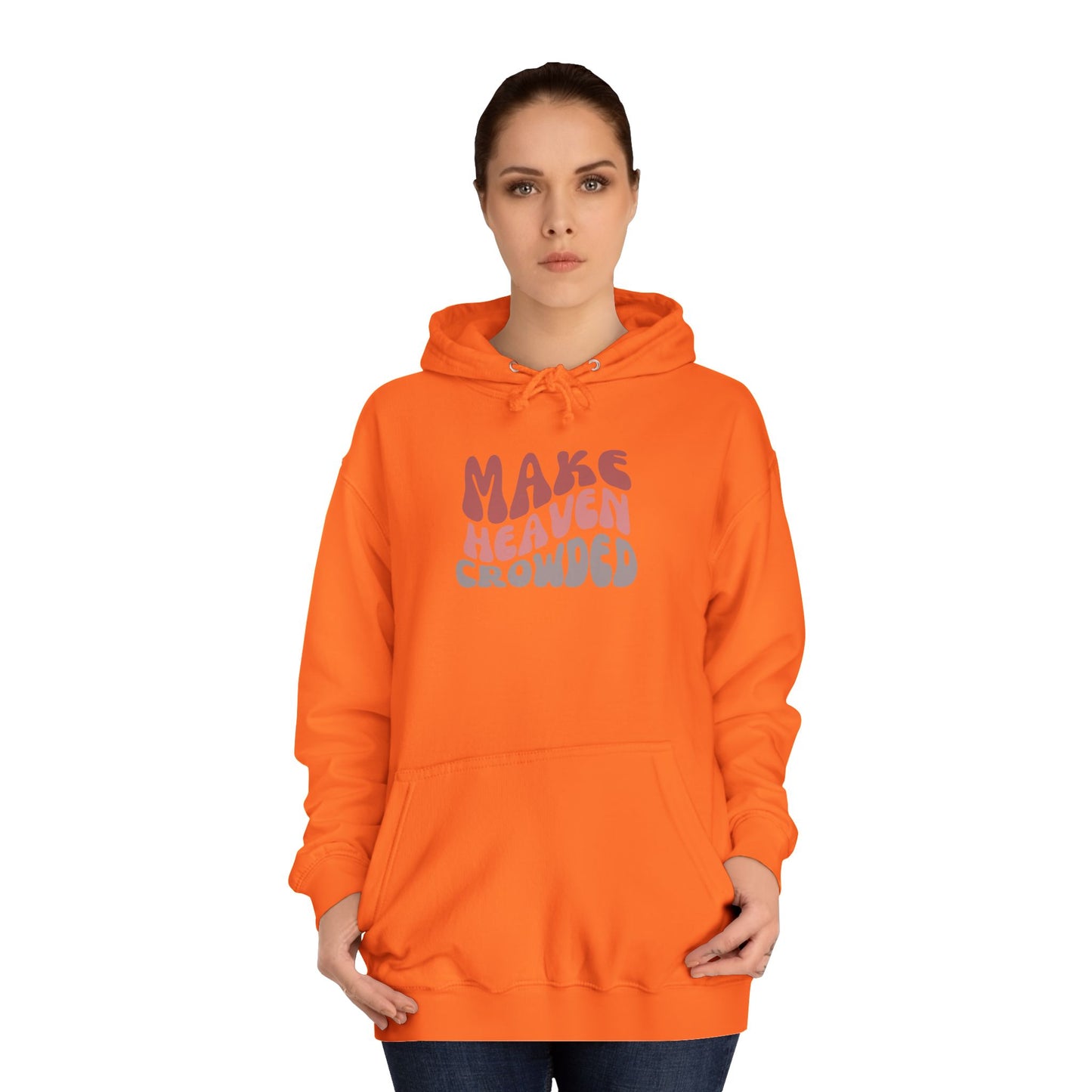 Make Heaven Crowded Hoodie