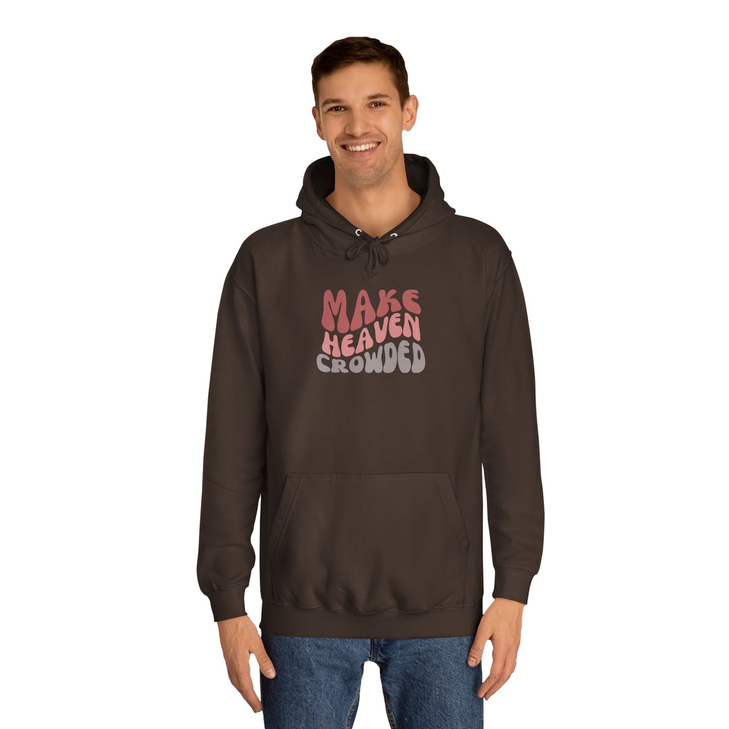 Make Heaven Crowded Hoodie