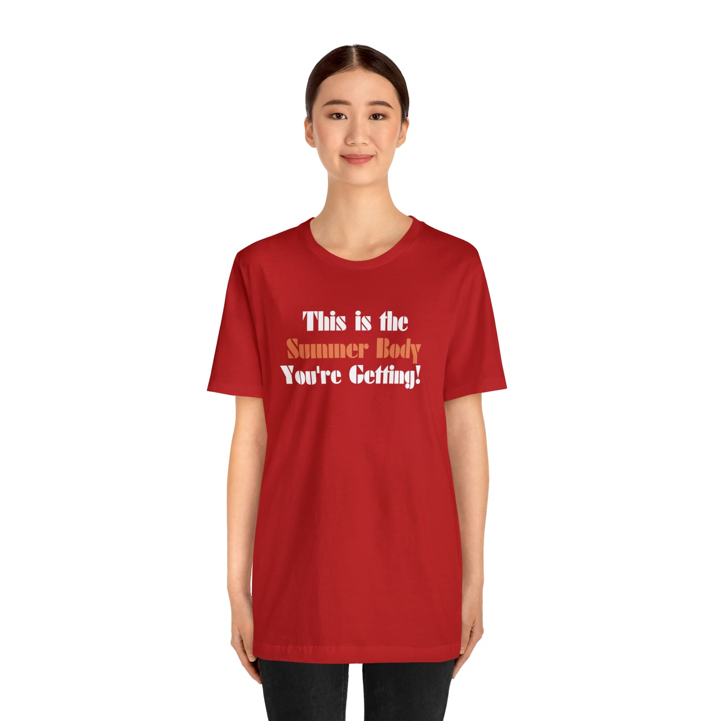 This is the Summer Body You're Getting, Shirt