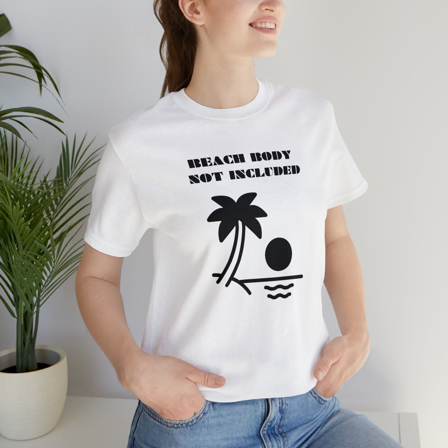 Beach Body Not Included, Shirt