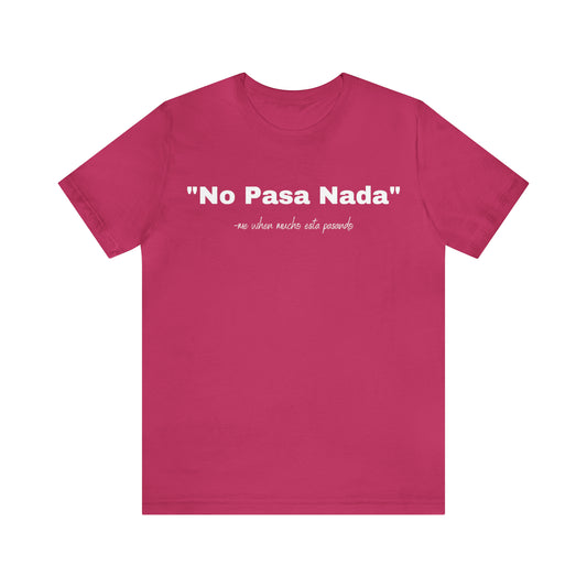 No Pasa Nada, Shirt