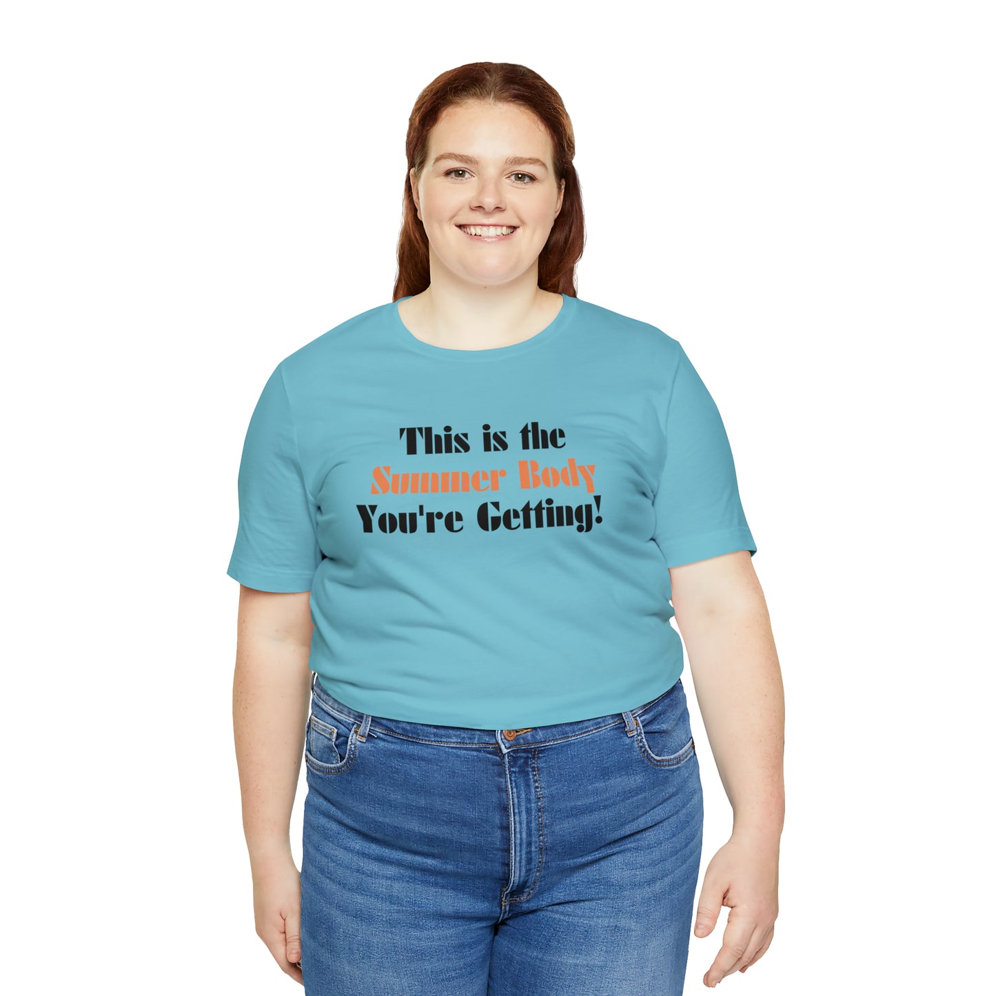 This is the Summer Body You're Getting, Shirt
