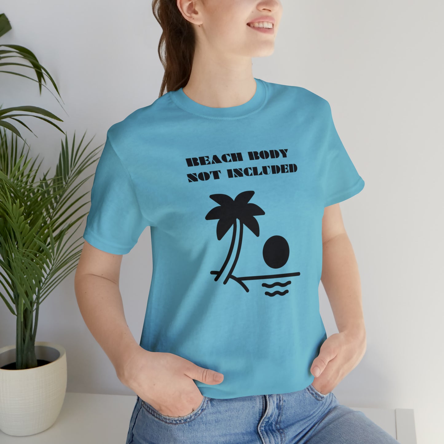 Beach Body Not Included, Shirt