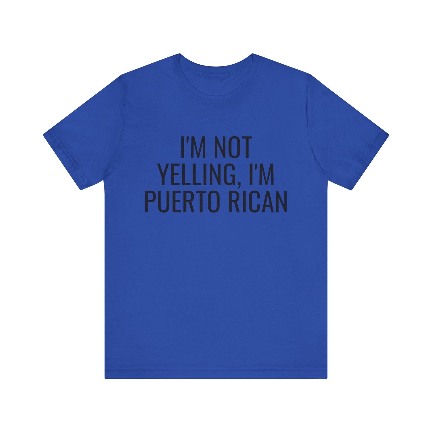 I’m Not Yelling I’m Puerto Rican Shirt | Funny Boricua Pride Graphic Tee