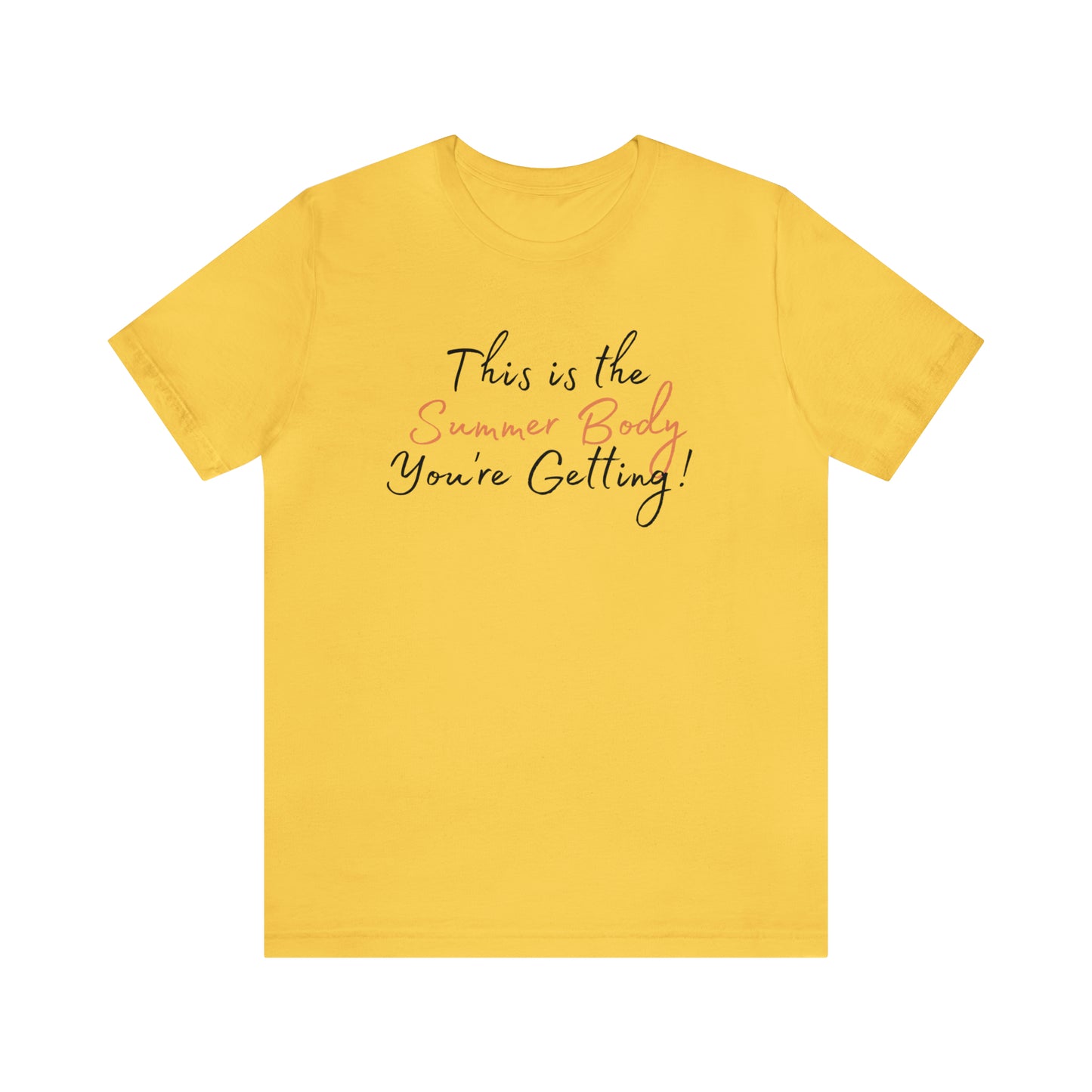 This is the Summer Body You're Getting, Shirt