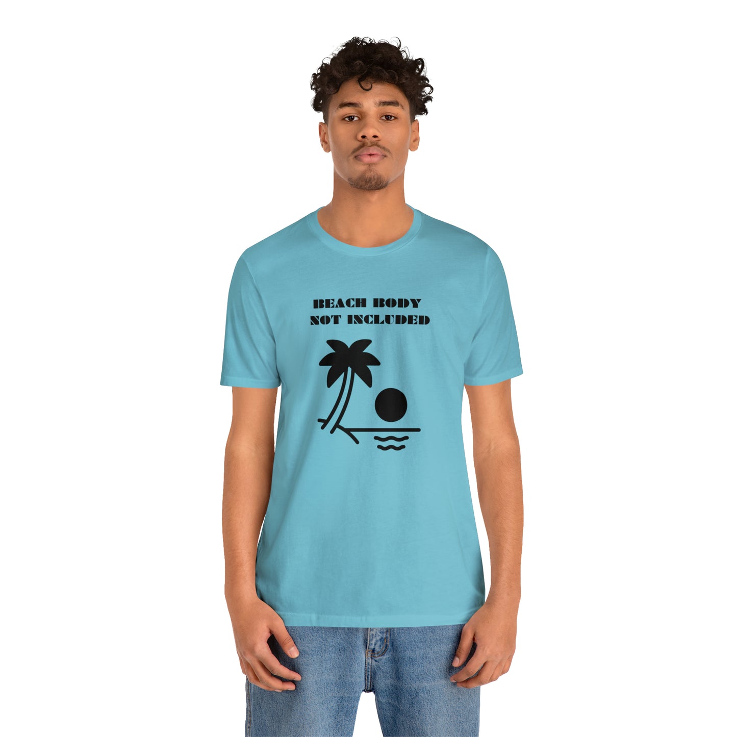 Beach Body Not Included, Shirt