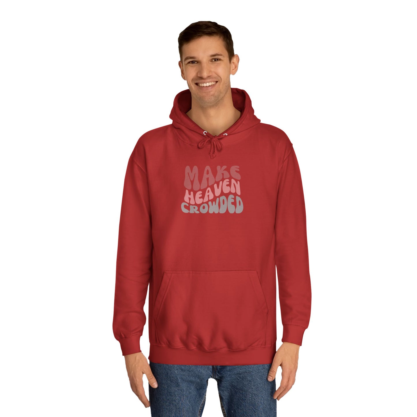 Make Heaven Crowded Hoodie