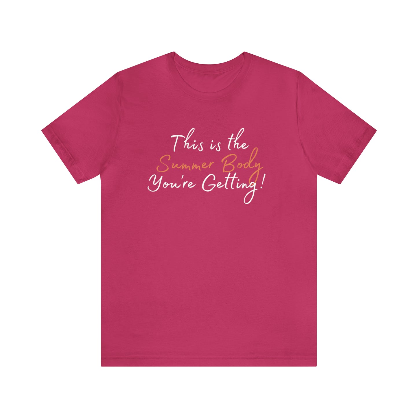 This is the Summer Body You're Getting, Shirt