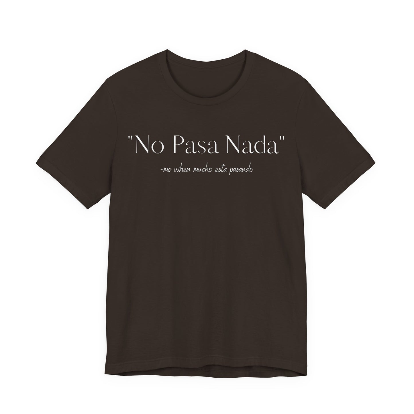 No Pasa Nada, Shirt