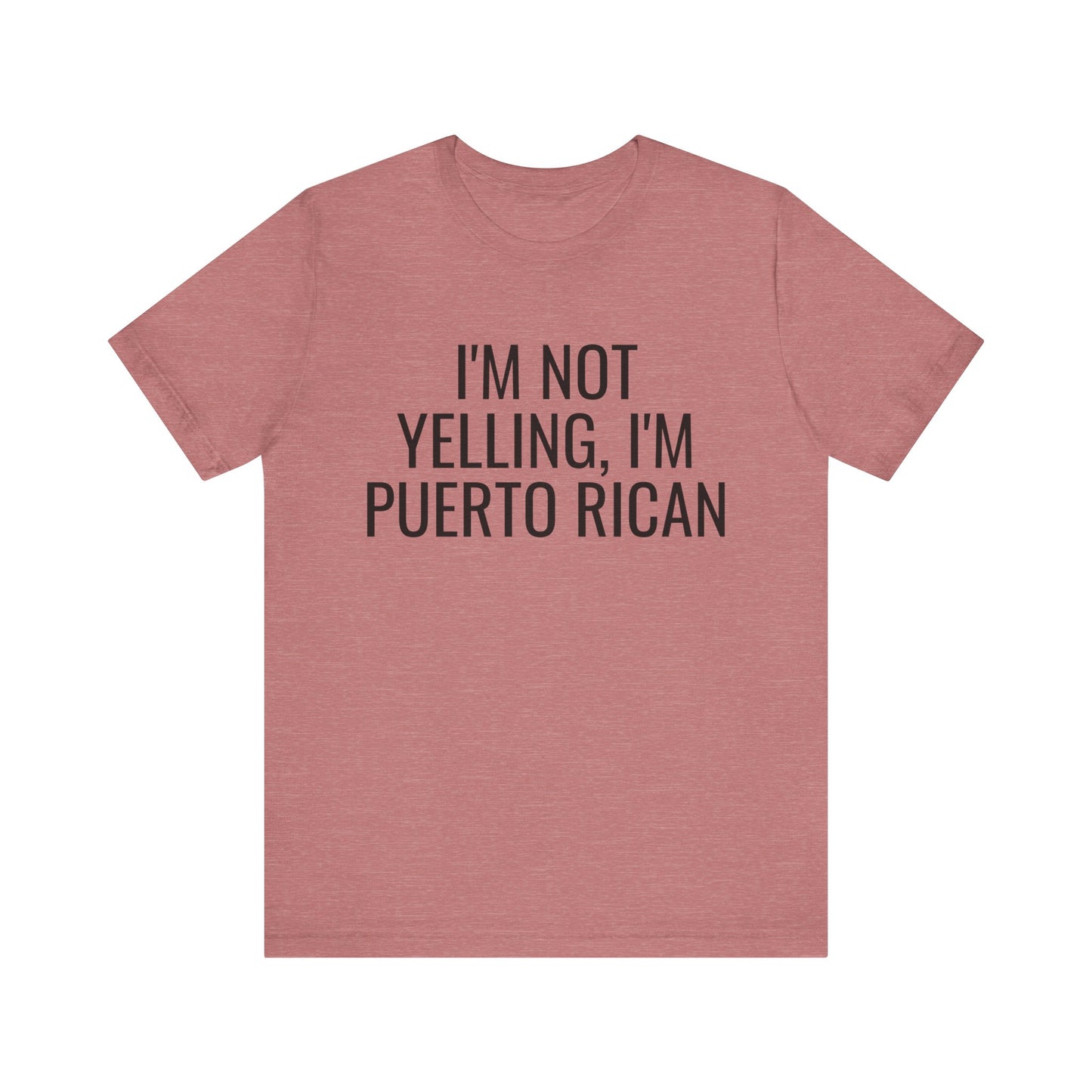 I’m Not Yelling I’m Puerto Rican Shirt | Funny Boricua Pride Graphic Tee