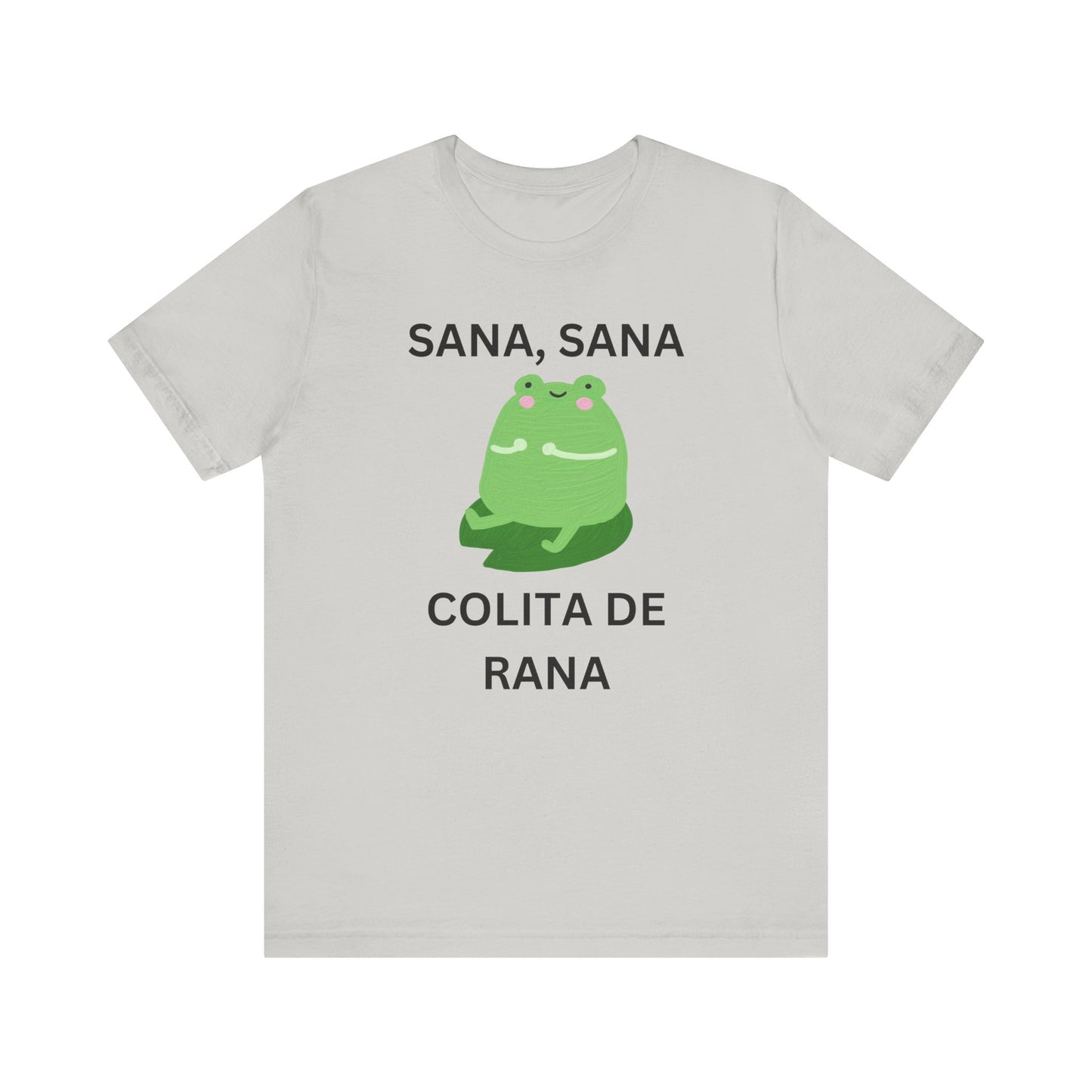 Sana Sana Colita De Rana Shirt | Funny Spanish Saying Graphic Tee