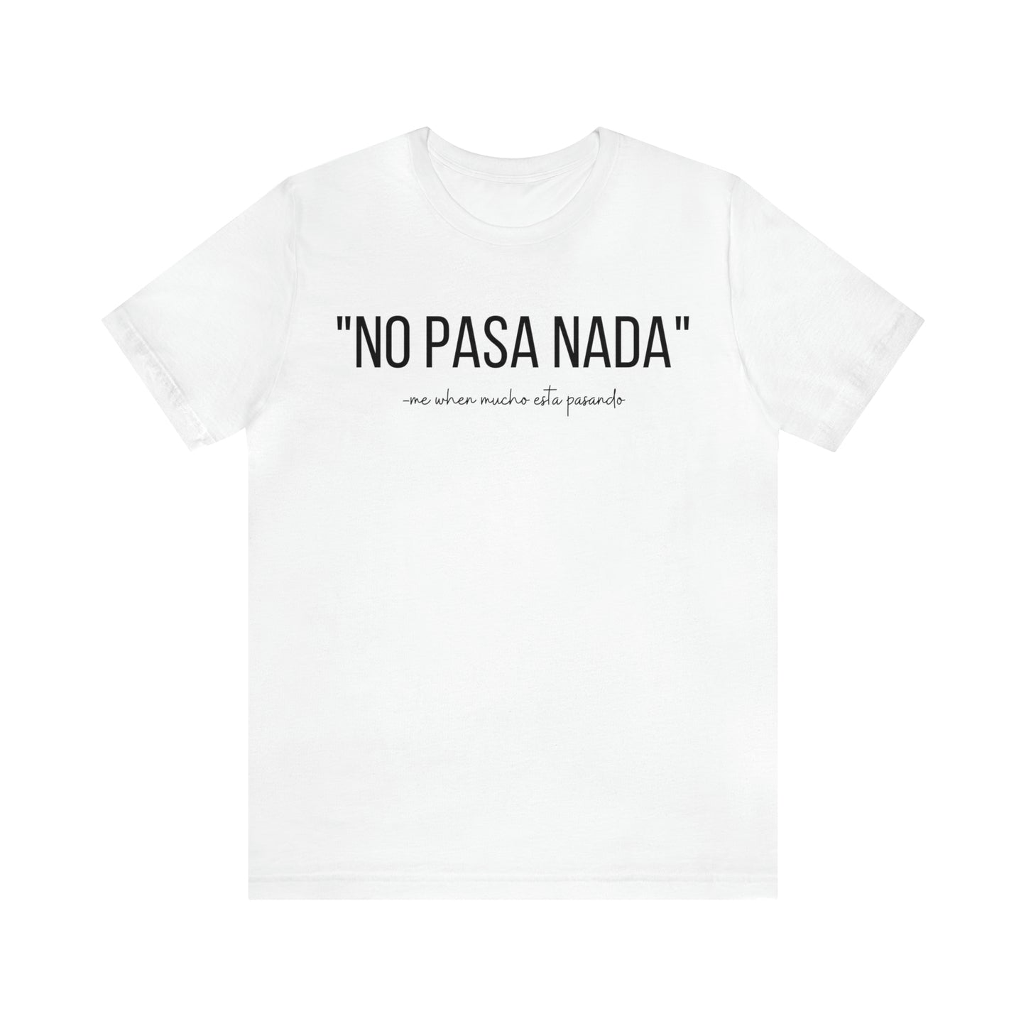 No Pasa Nada, Shirt
