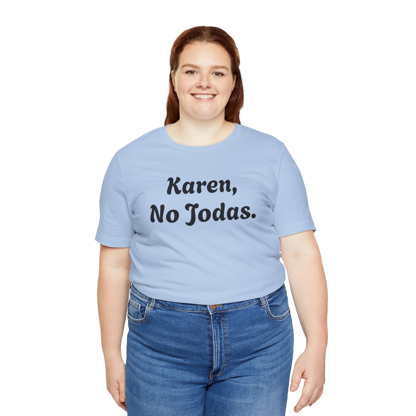 Karen, No Jodas, Shirt