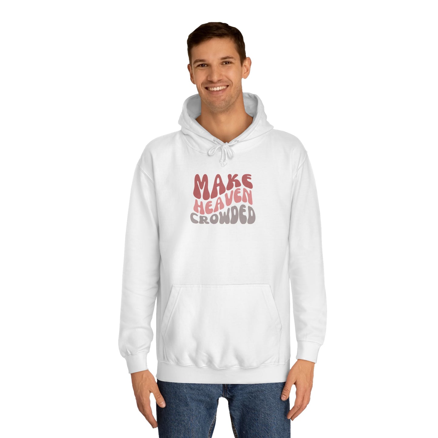 Make Heaven Crowded Hoodie