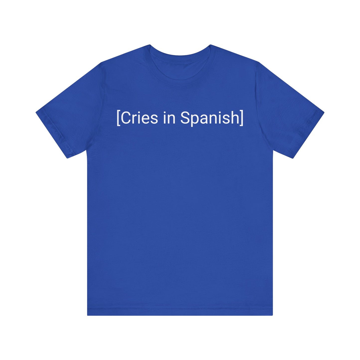 Cries In Spanish, Shirt