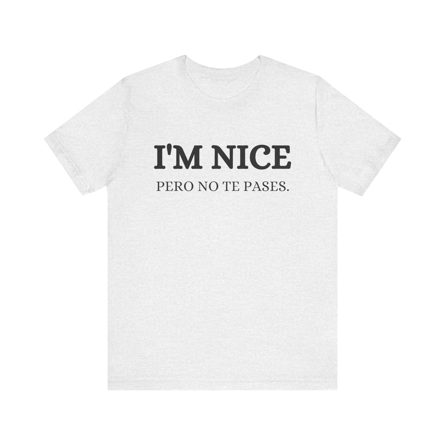 I'm Nice Pero, Shirt