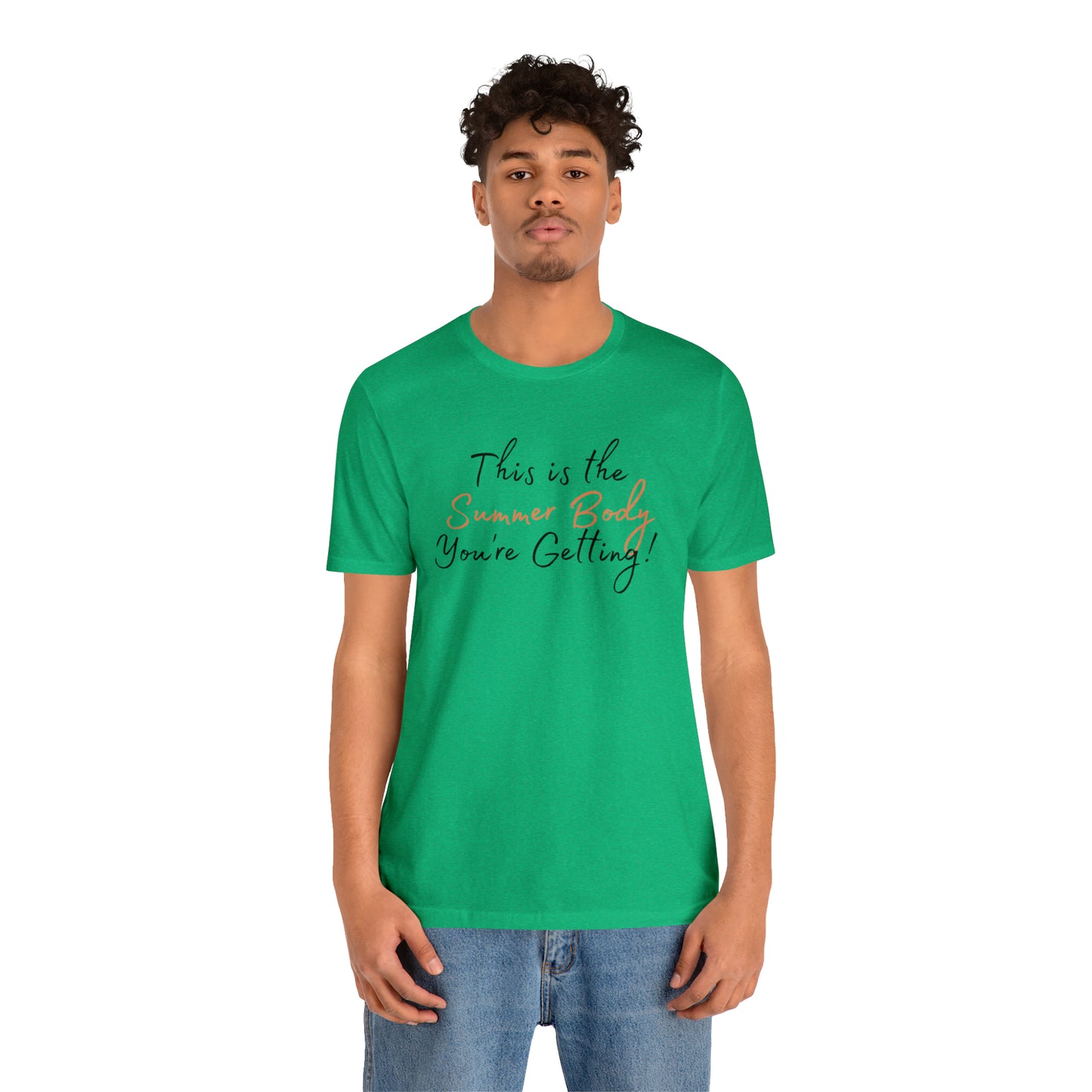 This is the Summer Body You're Getting, Shirt