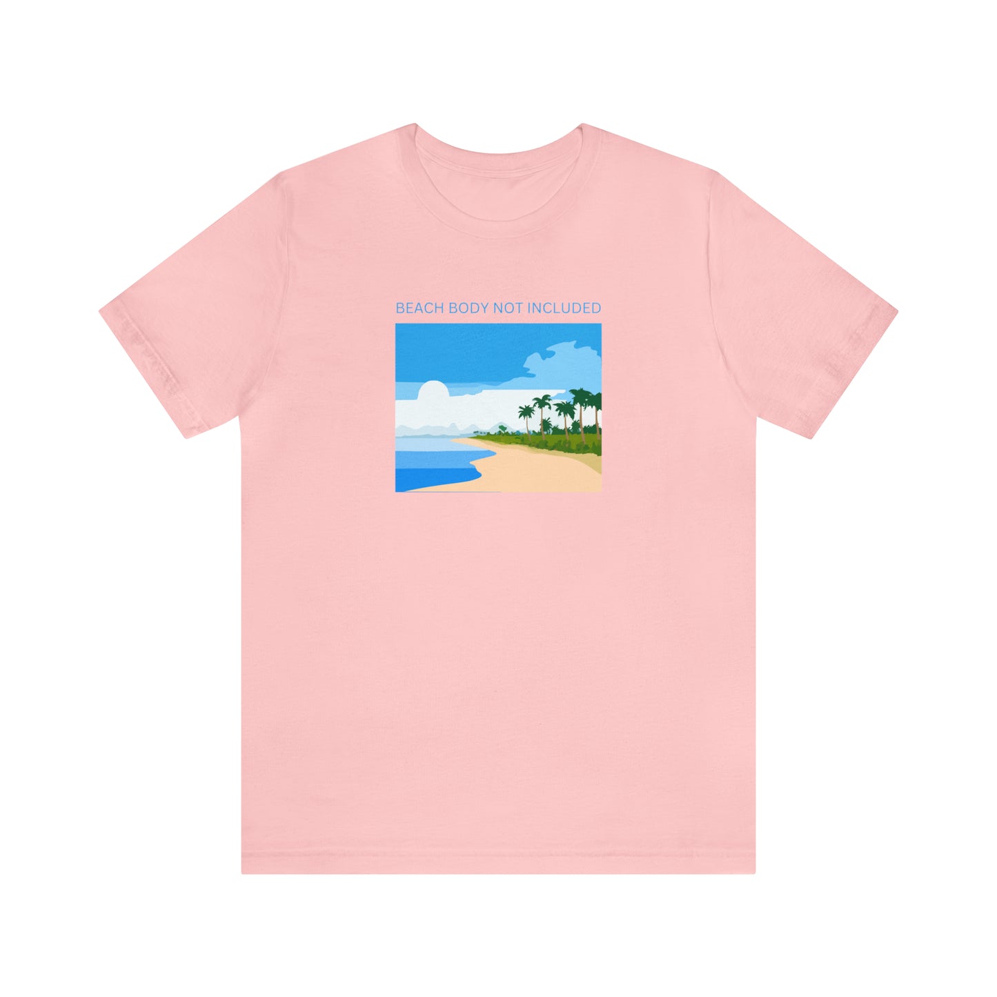 Beach Body Not Included, Shirt